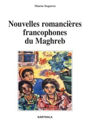 cover image of Nouvelles romancières francophones du Maghreb